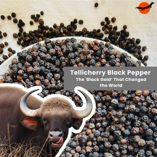 Tellicherry Black Pepper : The 'Black Gold' That Changed the World
