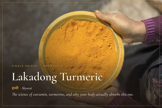 Lakadong Turmeric : The Science Behind Curcumin, Turmerone & Why Your Body Actually Absorbs This One